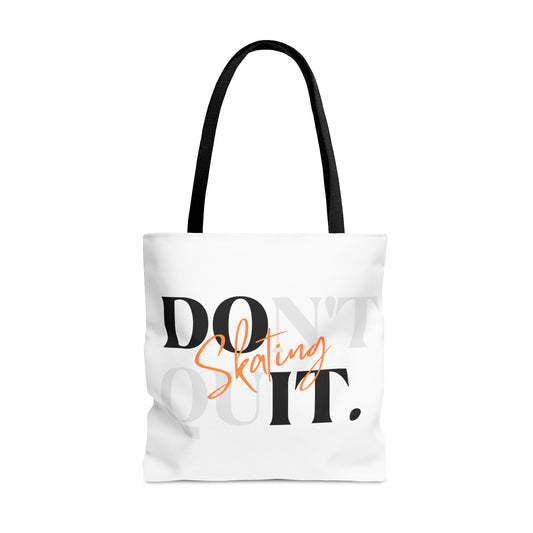 Don't Quit Skating Tote